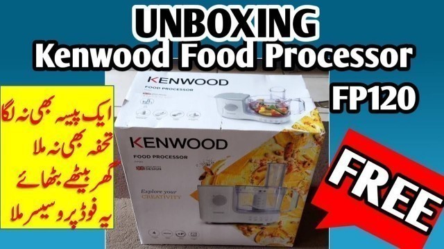 'Kenwood Food Processor FP120 Unboxing in Urdu'