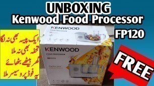 'Kenwood Food Processor FP120 Unboxing in Urdu'