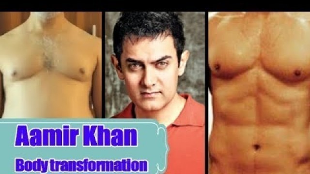 'Amazing Aamir Khan Body Transformation (India Actor) - From Fat to Fit'