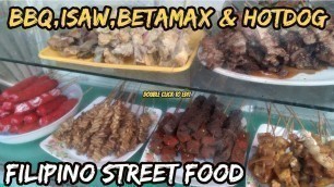 'BBQ,ISAW BETAMAX,HOTDOG  I  Filipino street food'