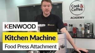 'How to use a food press attachment --Kenwood'