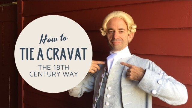 'How to Tie a Cravat in the 18th Century Manner'