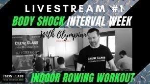 'Body Shock Interval Week Livestream #1: An 8/4/2 Minutes piece x2 Rowing Workout'