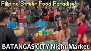 'STREET FOOD NIGHT MARKET of BATANGAS CITY | Philippines Street Food Scene & Public Market Tour!'