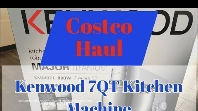 'Costco HOT ITEM | KENWOOD kitchen machine 7 quarts KENWOOD Mixer 800 watt'