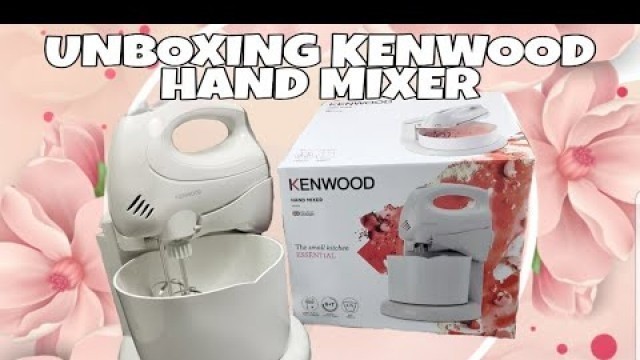 'Unboxing Kenwood Hand Mixer | cher'