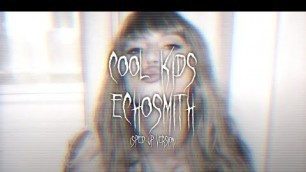 'Cool Kids - Echosmith (sped up version)'