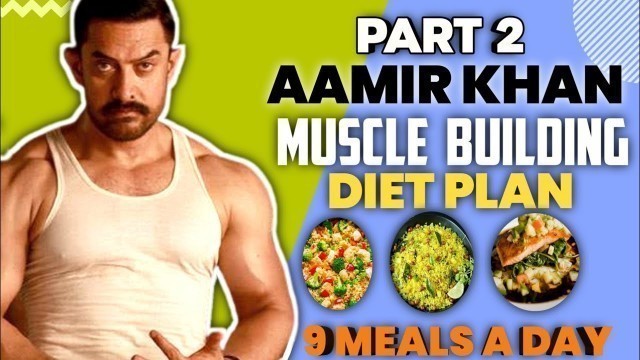 'Aamir khan muscles building diet plan ✅|| Aamir khan dangal transfermtaion diet plan 