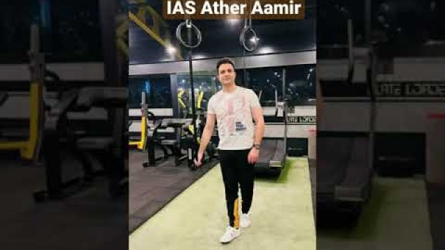 'IAS Ather Aamir Khan in gym || commissioner of municipal corporation shreenagar || motivation'