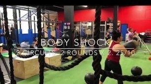 'WOD 58: Body Shock. 2 Circuits. 2 Rounds x 2. 25/10'