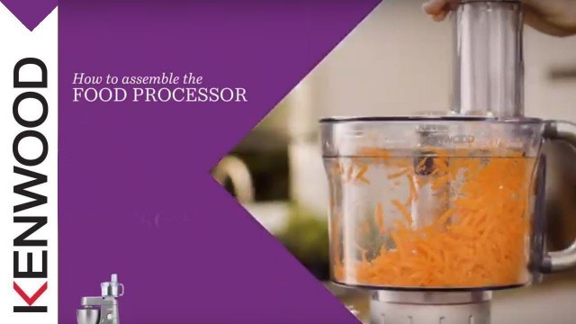 'Kenwood Chef I Kitchen Machines I How to assemble the Food processor'