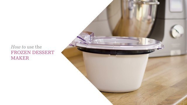 'Kenwood Chef | Kitchen Machines | How to use your Frozen Dessert Maker'