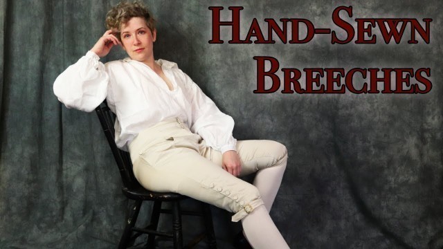 '18th century Menswear: Hand Sewing Breeches'