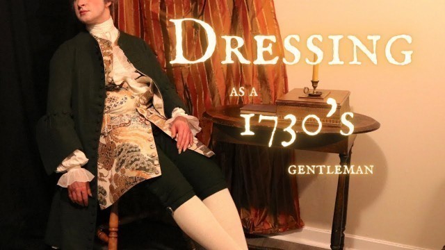 'Getting Dressed in a 1730\'s Suit'