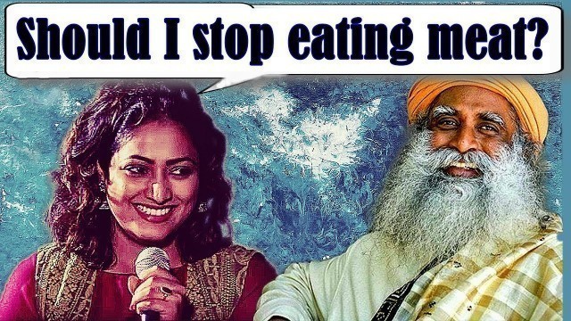 'How to quit eating non veg Food ? -Sadhguru about eating meat'