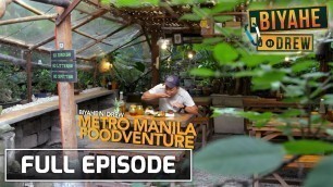 'Biyahe ni Drew: Metro Manila Food Adventure | Full episode'