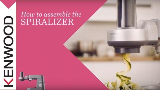 'Kenwood Chef I Kitchen Machines I How to assemble the Spiralizer'