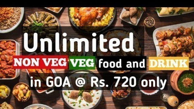 'Unlimited Non Veg, Veg Food & Drinks @ only Rs 720 in Goa | Goa Vlog | Goa'