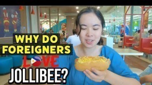 'WHY DO FOREIGNERS LOVE JOLLIBEE in the PHILIPPINES? | Filipino Fast Food | The MOST FAMOUS & POPULAR'