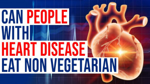 'Can People With Heart Disease Eat Non Vegetarian - Which Non Veg Food Is Good For Heart'