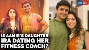 'Is Aamir Khan’s daughter Ira Khan dating her fitness coach Nupur Shikhare?'
