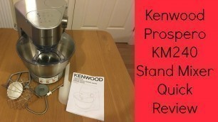 'Kenwood KM240 Prospero Stand Mixer Review'