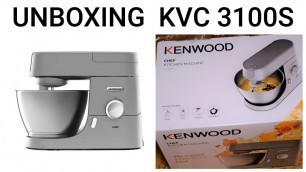 'Unboxing Kenwood Chef Stand Mixer KVC3100S'