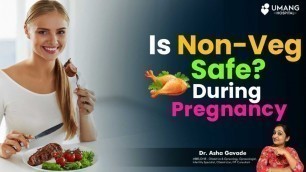 'Is Safe to Eat Non-Veg Food During Pregnancy | Dr. Asha Gavade | Umange Hospital | Pune'