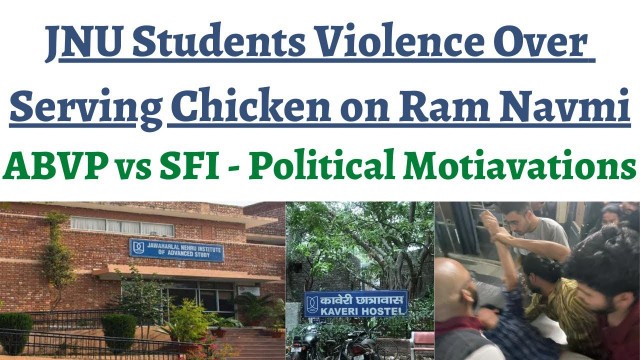 'JNU students fight over serving Chicken/Non-veg food on RAM NAVMI, Student Union politics,16 injured'