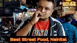 'Nainital Best Street Food Tour | Veg and Non Veg | Kumaoni Khana #Nainital #Uttarakhand #Vlog'