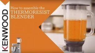 'Kenwood Chef I Kitchen Machines I How to assemble the Thermoresist Blender'
