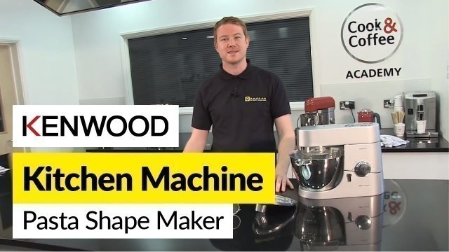 'How to use a pasta shape maker- Kenwood'