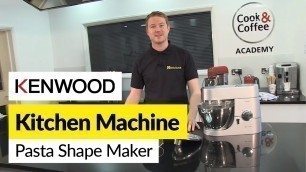 'How to use a pasta shape maker- Kenwood'