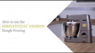 'Titanium Chef Patissier XL | How to Use the SimpleTouch™ Presets: Dough Proving'