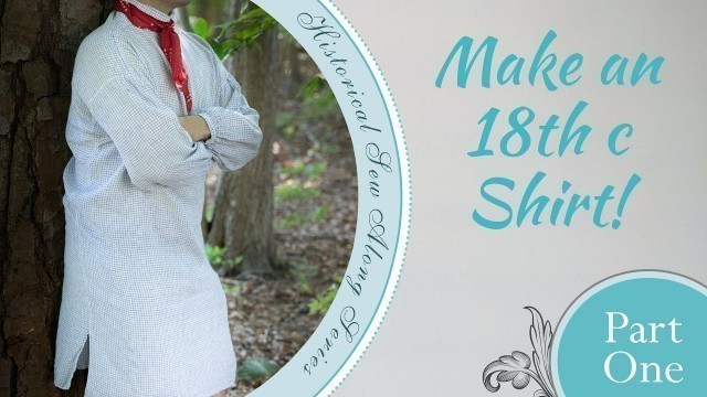 '18th Century Shirt Sew Along Part 1'