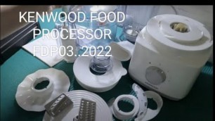 'KENWOOD FOOD PROCESSOR FDPO3 UNBOXING 2022'