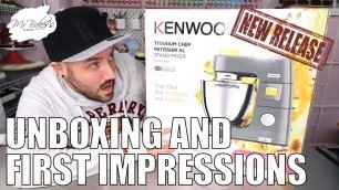 'Unboxing the new Kenwood Titanium Chef Patissier XL | First Impressions | Making Lemon Curd | Review'