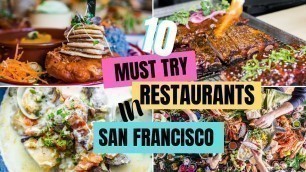 'Where to eat in San Francisco | Top 10 must try restaurants!'