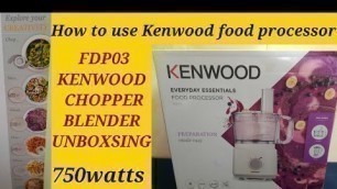 'Kenwood food processor ||How to use Kenwood food processor Unboxsing 2021'