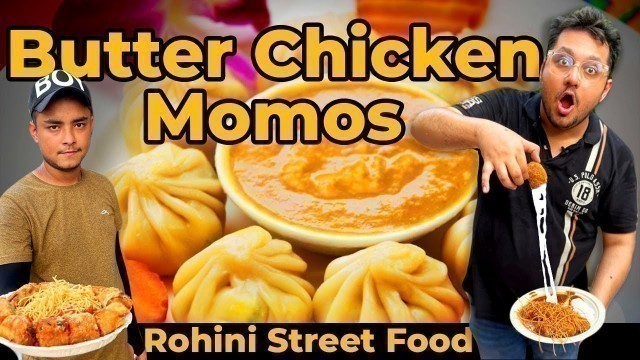 'Butter Chicken Momos | Rohini ka Best Non veg Food'