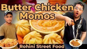 'Butter Chicken Momos | Rohini ka Best Non veg Food'