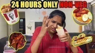 '24 HOURS EATING ONLY NON-VEG CHALLENGE || #Sneholic'