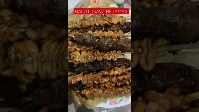 'street foods, BALUT, ISAW, BETAMAX'