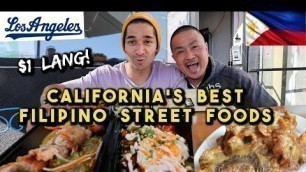 'Pinaka Best FILIPINO STREET FOODS ng L.A. (ft. Pambansang Kolokoy)'