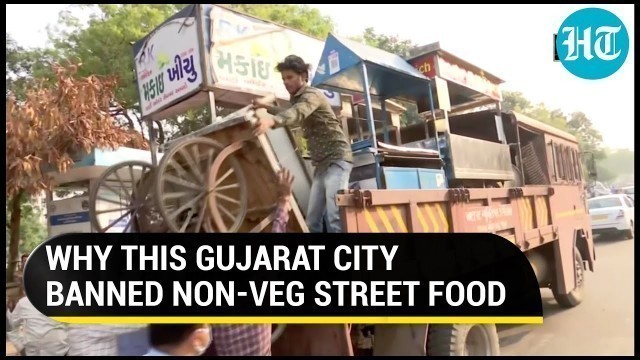 'Ahmedabad bans sale of non-veg food, egg items on roads, near schools. What street vendors said'