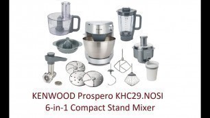 'Kenwood Prospero 6 in 1 stand mixer KHC29.NOSI - UNBOXING'