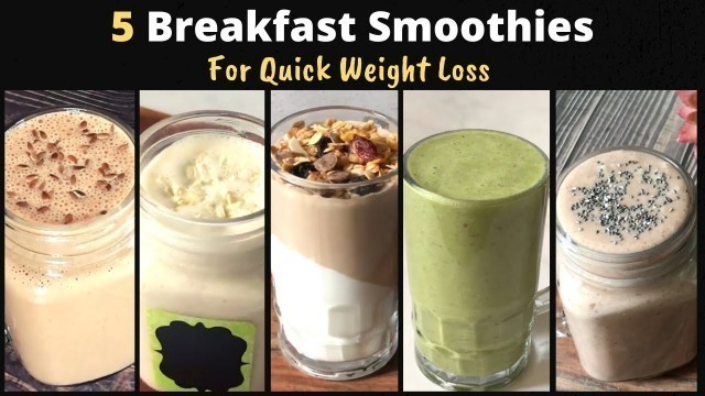 '5 Healthy Breakfast Smoothie Recipes For Quick Weight Loss | Easy Instant Meal to Lose Fat | Hindi'