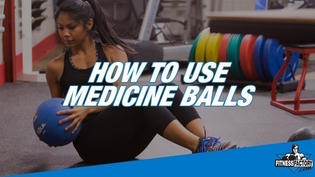 'How To Use Medicine Balls (Best Medicine Ball Workouts)'