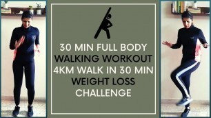 '30 Minutes Full Body Walking Workout | Walk 4 Km in Half an Hour | Weight Loss Challenge Routine'