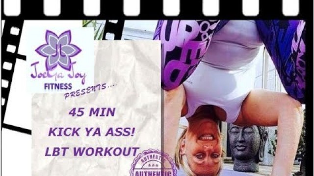 'KICK YA ASS! LBT WORKOUT 45-MINS'